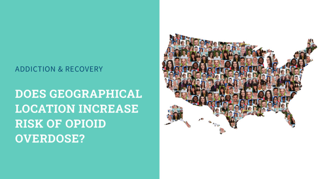 Does Geographical Location Increase Risk of Opioid Overdose?