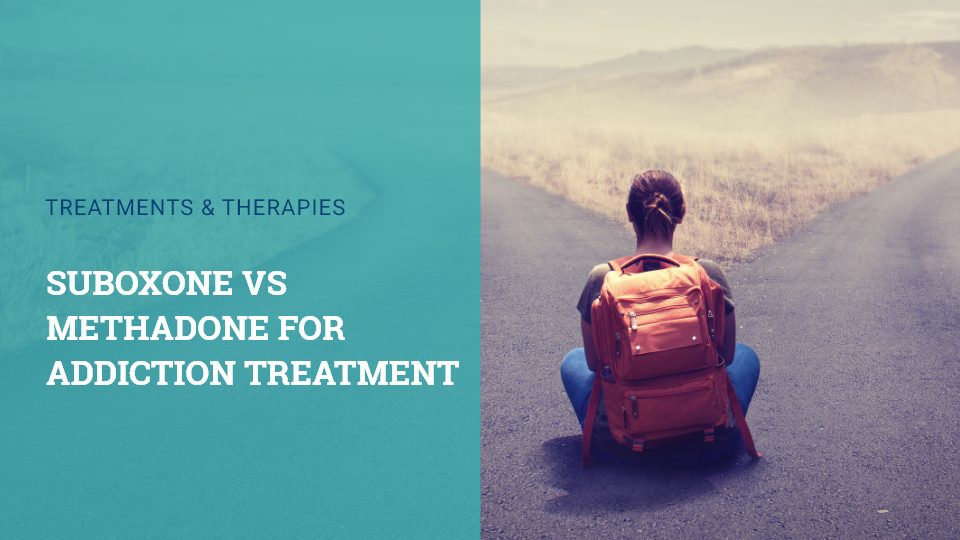 Effective Treatment for Opioid Addiction: Methadone vs Suboxone